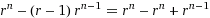 r^n-(r-1)*r^(n-1)=r^n-r^n+r^(n-1)